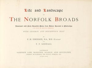 Leven en landschap op de Norfolk Broads. Geïllustreerd met veertig prachtige platen uit de natuur door Peter Henry Emerson